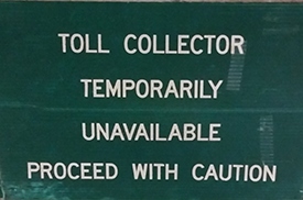 Toll Collector Temporarily Unavailable sign